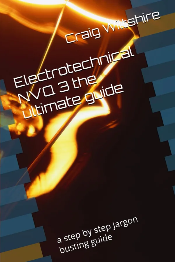 Cover of Electrotechnical NVQ 3 the ultimate guide by Craig Wiltshire